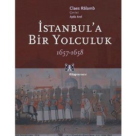 İSTANBUL'A BIR YOLCULUK 1657-1658 - CLAES RALAMB
