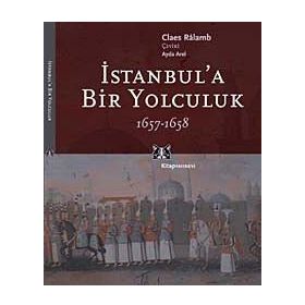 İSTANBUL'A BIR YOLCULUK 1657-1658 - CLAES RALAMB