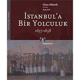 İSTANBUL'A BIR YOLCULUK 1657-1658 - CLAES RALAMB