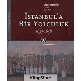 İSTANBUL'A BIR YOLCULUK 1657-1658 - CLAES RALAMB