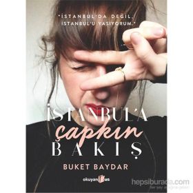 İstanbul’a Çapkın Bakış - Buket Baydar