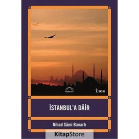İSTANBUL'A DAIR - NIHAD SÂMI BANARLI