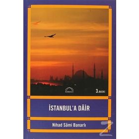 İSTANBUL'A DAIR - NIHAD SÂMI BANARLI