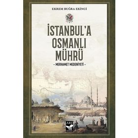İstanbul'a Osmanlı Mührü - Ekrem Buğra Ekinci