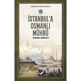 İstanbul'a Osmanlı Mührü - Ekrem Buğra Ekinci