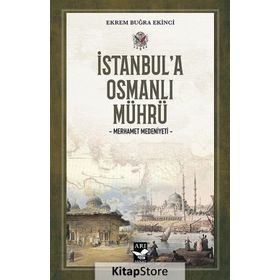 İstanbul'a Osmanlı Mührü - Ekrem Buğra Ekinci