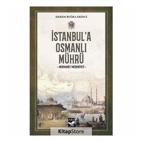 İstanbul'a Osmanlı Mührü - Ekrem Buğra Ekinci