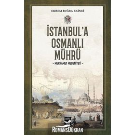 İstanbul'a Osmanlı Mührü - Ekrem Buğra Ekinci