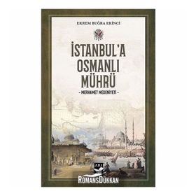 İstanbul'a Osmanlı Mührü - Ekrem Buğra Ekinci