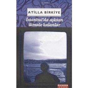 İSTANBULDA AŞKTAN İKMALE KALANLAR - ATILLA BIRKIYE