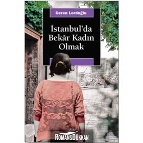 İstanbul'da Bekar Kadın Olmak - Ceren Lordoğlu