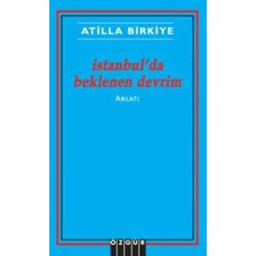 İSTANBUL'DA BEKLENEN DEVRIM - ATILLA BIRKIYE