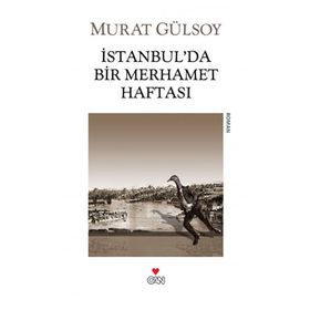 İstanbul’da Bir Merhamet Haftası - Murat Gülsoy