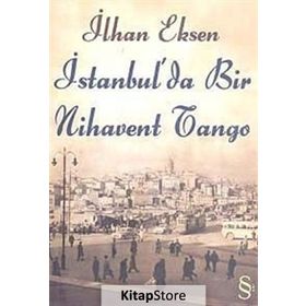 İSTANBUL'DA BIR NIHAVENT TANGO - İLHAN EKSEN