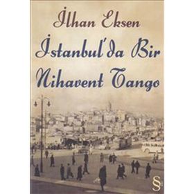 İSTANBUL'DA BIR NIHAVENT TANGO - İLHAN EKSEN