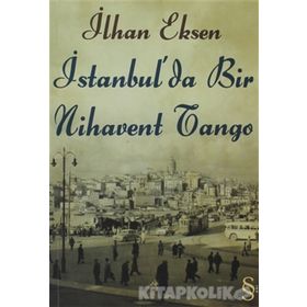 İSTANBUL'DA BIR NIHAVENT TANGO - İLHAN EKSEN