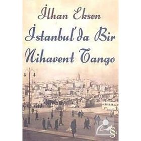 İSTANBUL'DA BIR NIHAVENT TANGO - İLHAN EKSEN
