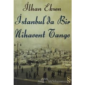 İSTANBUL'DA BIR NIHAVENT TANGO - İLHAN EKSEN