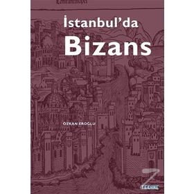 İstanbul'da Bizans - Özkan Eroğlu