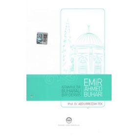 İstanbul’da Buharalı Bir Derviş Emir Ahmed Buhari - Abdurrezzak Tek