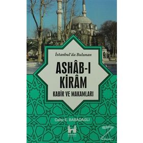 İSTANBUL'DA BULUNAN ASHAB-I KIRAM KABIR VE MAKAMLARI - CAFER E. BABADAĞLI