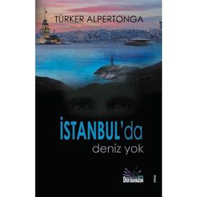 İstanbul'da Deniz Yok Türker Alpertonga