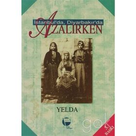 İSTANBUL'DA, DİYARBAKIR'DA AZALIRKEN - YELDA
