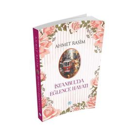 İstanbulda Eğlence Hayatı - Ahmet Rasim