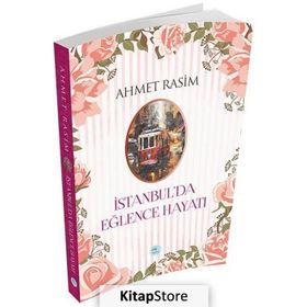 İstanbulda Eğlence Hayatı - Ahmet Rasim