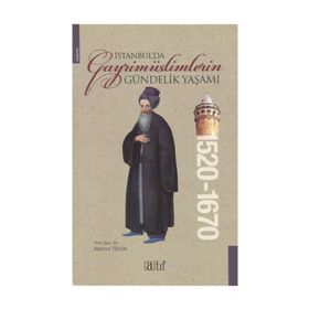 İstanbul’da Gayrimüslimlerin Gündelik Yaşamı 1520-1670 - Rahmi Tekin