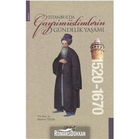 İstanbul’da Gayrimüslimlerin Gündelik Yaşamı 1520-1670 - Rahmi Tekin