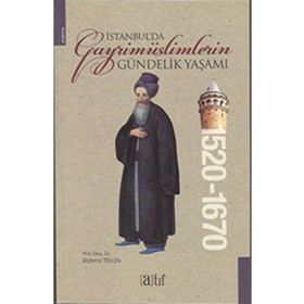 İstanbul’da Gayrimüslimlerin Gündelik Yaşamı 1520-1670 - Rahmi Tekin