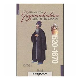 İstanbul’da Gayrimüslimlerin Gündelik Yaşamı 1520-1670 - Rahmi Tekin