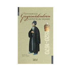 İstanbul’da Gayrimüslimlerin Gündelik Yaşamı 1520-1670 - Rahmi Tekin