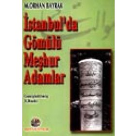İSTANBUL´DA GÖMÜLÜ MEŞHUR ADAMLAR - M. ORHAN BAYRAK