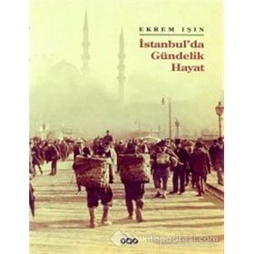 İSTANBUL'DA GÜNDELIK HAYAT BELDE-I ŞAHANENIN CUMHURIYET DÖNEMINDE ERMENILER - LEVON PANOS DABAĞYAN