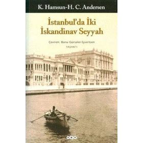 İSTANBUL´DA İKİ İSKANDİNAV SEYYAH - KNUT HAMSUN; HANS CHRISTIAN ANDERSEN