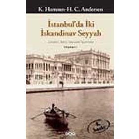 İSTANBUL´DA İKİ İSKANDİNAV SEYYAH - KNUT HAMSUN; HANS CHRISTIAN ANDERSEN