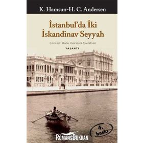 İSTANBUL´DA İKİ İSKANDİNAV SEYYAH - KNUT HAMSUN; HANS CHRISTIAN ANDERSEN