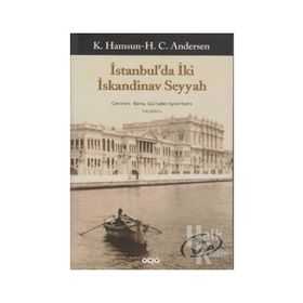 İSTANBUL´DA İKİ İSKANDİNAV SEYYAH - KNUT HAMSUN; HANS CHRISTIAN ANDERSEN