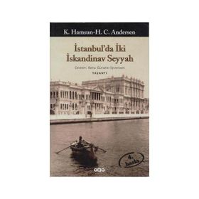 İSTANBUL´DA İKİ İSKANDİNAV SEYYAH - KNUT HAMSUN; HANS CHRISTIAN ANDERSEN