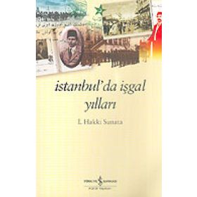 İSTANBUL'DA İŞGAL YILLARI - İSMAİL HAKKI SUNATA