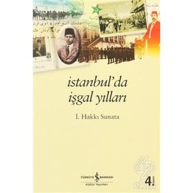 İSTANBUL'DA İŞGAL YILLARI - İSMAİL HAKKI SUNATA