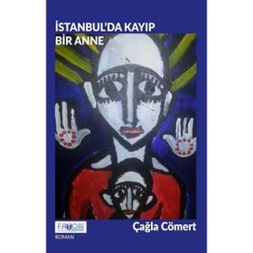 İstanbul’da Kayıp Bir Anne - Çağla Cömert - Favori Yayınları