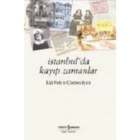 İSTANBULDA KAYIP ZAMANLAR - LIJI PULCU ÇİZMECİYAN