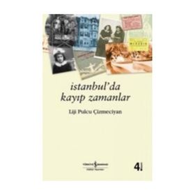 İSTANBULDA KAYIP ZAMANLAR - LIJI PULCU ÇİZMECİYAN