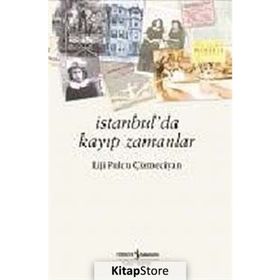 İSTANBULDA KAYIP ZAMANLAR - LIJI PULCU ÇİZMECİYAN