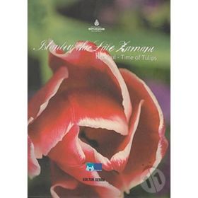 İSTANBUL'DA LALE ZAMANI İSTANBUL - TIME OF THE TULIPS - KOLEKTIF