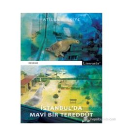 İSTANBUL'DA MAVI BIR TEREDDÜT - ATILLA BIRKIYE