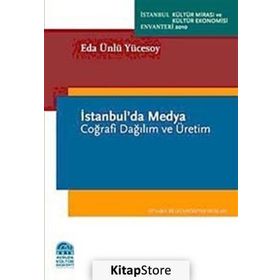 İSTANBULDA MEDYA COĞRAFİ DAĞILIM VE ÜRETİM - EDA ÜNLÜ YÜCESOY